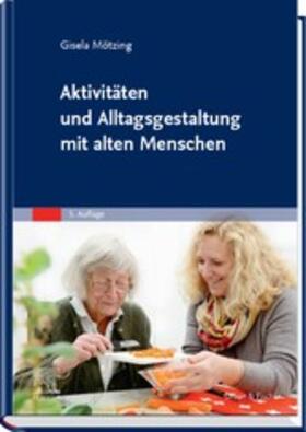 Mötzing |  Aktivitäten und Alltagsgestaltung mit alten Menschen | eBook | Sack Fachmedien