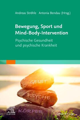 Ströhle / Bendau |  Bewegung, Sport und Mind-Body-Intervention | Buch |  Sack Fachmedien