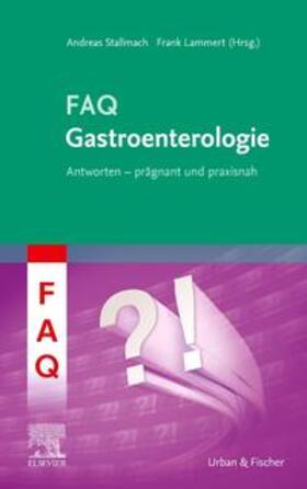 Lammert / Stallmach |  FAQ Gastroenterologie | Buch |  Sack Fachmedien