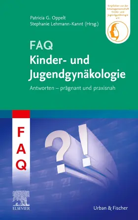 Lehmann-Kannt / Oppelt |  FAQ Kinder- und Jugendgynäkologie | Buch |  Sack Fachmedien