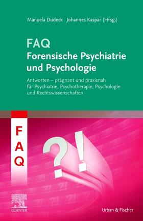 Dudeck / Kaspar |  FAQ Forensische Psychiatrie und Psychologie | Buch |  Sack Fachmedien