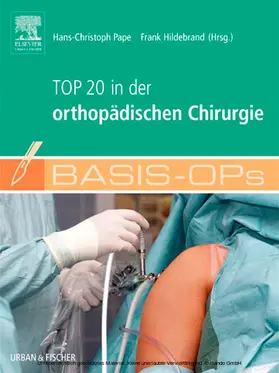 Pape / Hildebrand |  Basis OPs - Top 20 in der orthopädischen Chirurgie | eBook | Sack Fachmedien