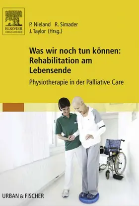 Nieland / Simader / Taylor |  Was wir noch tun können: Rehabilitation am Lebensende | eBook | Sack Fachmedien