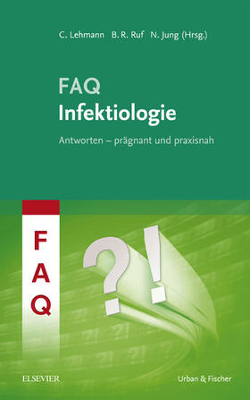 Lehmann / Ruf / Jung |  FAQ Infektiologie | eBook | Sack Fachmedien