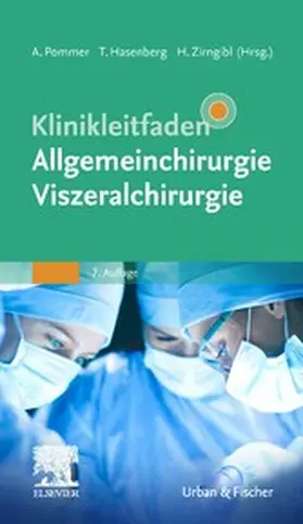 Pommer / Zirngibl / Hasenberg |  Klinikleitfaden Allgemeinchirurgie Viszeralchirurgie | eBook | Sack Fachmedien