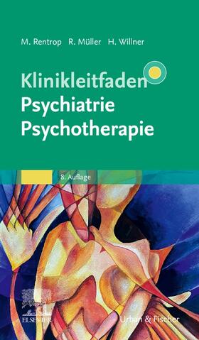 Rentrop / Müller / Willner | Klinikleitfaden Psychiatrie Psychotherapie | Buch | 978-3-437-21012-9 | sack.de