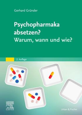 Gründer / Beifuss |  Psychopharmaka absetzen? Warum, wann und wie? | Buch |  Sack Fachmedien