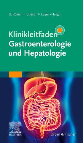 Berg / Layer / Rosien |  Klinikleitfaden Gastroenterologie und Hepatologie | Buch |  Sack Fachmedien