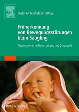 Ambühl-Stamm |  Früherkennung von Bewegungsstörungen beim Säugling | Buch |  Sack Fachmedien