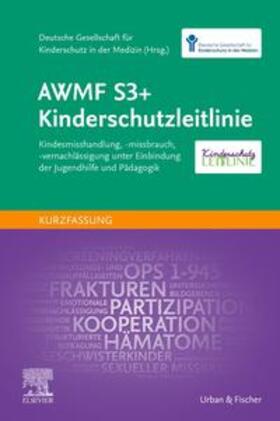 Gesellschaft / Deutsche Gesellschaft für Kinderschutz / Blesken |  AWMF S3+ Kinderschutzleitlinie | Buch |  Sack Fachmedien