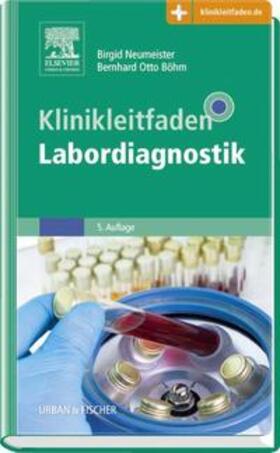 Neumeister / Böhm |  Klinikleitfaden Labordiagnostik | Buch |  Sack Fachmedien