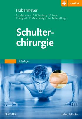 Habermeyer / Lichtenberg / Loew |  Schulterchirurgie | Buch |  Sack Fachmedien
