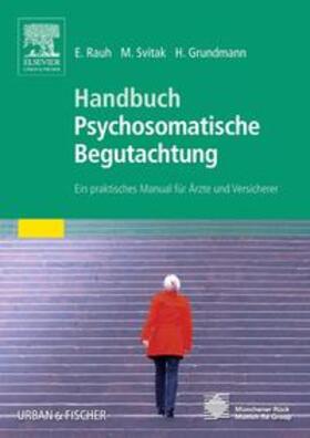 Rauh / Svitak / Grundmann |  Handbuch Psychosomatische Begutachtung | Buch |  Sack Fachmedien