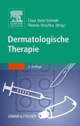 Oster-Schmidt / Dirschka |  Dermatologische Therapie | Buch |  Sack Fachmedien