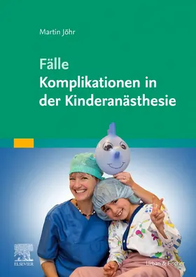 Jöhr |  Fälle Komplikationen in der Kinderanästhesie | Buch |  Sack Fachmedien