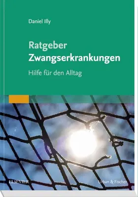 Illy |  Ratgeber Zwangserkrankungen | Buch |  Sack Fachmedien