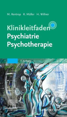 Rentrop / Müller / Willner |  Klinikleitfaden Psychiatrie Psychotherapie | Buch |  Sack Fachmedien