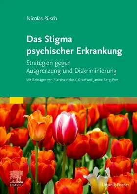 Rüsch / Heland-Graef / Berg-Peer |  Das Stigma psychischer Erkrankung | Buch |  Sack Fachmedien