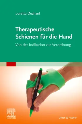 Dechant |  Therapeutische Schienen für die Hand | Buch |  Sack Fachmedien