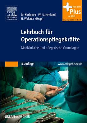 Kucharek / Heitland / Waldner |  Lehrbuch für Operationspflegekräfte | Buch |  Sack Fachmedien