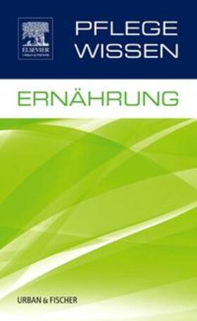 Elsevier GmbH |  PflegeWissen Ernährung | Buch |  Sack Fachmedien