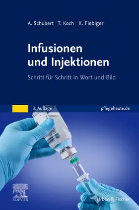 Fiebiger / Schubert / Koch |  Infusionen und Injektionen | Buch |  Sack Fachmedien