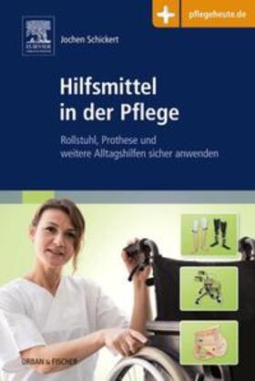 Schickert |  Hilfsmittel in der Pflege | Buch |  Sack Fachmedien