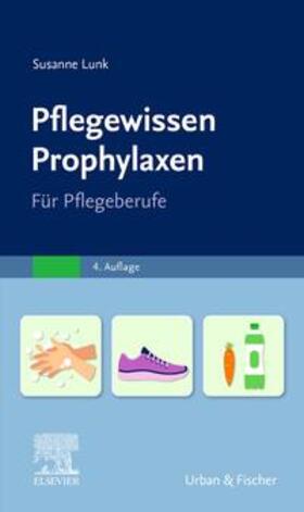 Lunk |  PflegeWissen Prophylaxen in der Pflege | Buch |  Sack Fachmedien
