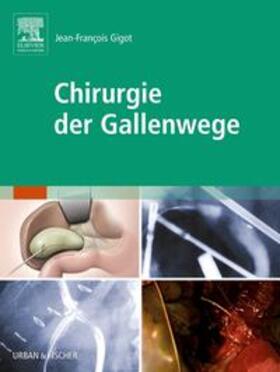 Gigot |  Chirurgie der Gallenwege | Buch |  Sack Fachmedien