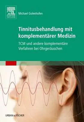 Golenhofen |  Tinnitusbehandlung mit komplementärer Medizin | Buch |  Sack Fachmedien