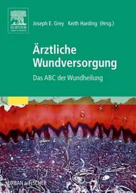 Grey / Harding |  Ärztliche Wundversorgung | Buch |  Sack Fachmedien