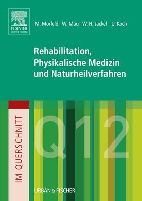 Jäckel / Morfeld / Koch-Gromus |  Im Querschnitt - Rehabilitation, Physikalische Medizin und Naturheilverfahren | Buch |  Sack Fachmedien