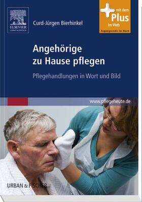 Bierhinkel |  Angehörige zu Hause pflegen | Buch |  Sack Fachmedien