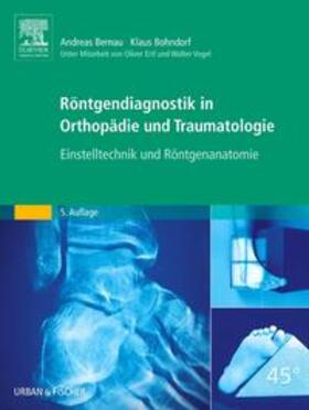 Bernau / Bohndorf |  Röntgendiagnostik in Orthopädie und Traumatologie | Buch |  Sack Fachmedien