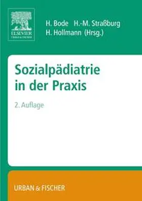 Bode / Straßburg / Hollmann |  Sozialpädiatrie in der Praxis | Buch |  Sack Fachmedien