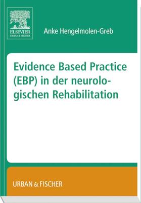 Hengelmolen-Greb |  Evidence Based Practice (EBP) in der Neurologischen Rehabilitation | Buch |  Sack Fachmedien