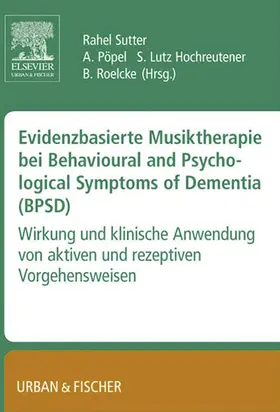 Sutter / Lutz Hochreutener / Pöpel |  Evidenzbasierte Musiktherapie bei Behavioural und Psychological Symptoms of Dementia (BPSD) | eBook | Sack Fachmedien