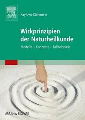 Kämmerer |  Wirkprinzipien der Naturheilkunde | Buch |  Sack Fachmedien