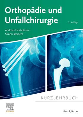 Ficklscherer / Weidert |  Kurzlehrbuch Orthopädie und Unfallchirurgie | Buch |  Sack Fachmedien