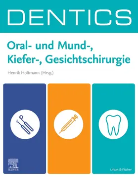 Holtmann |  DENTICS Oral-  und Mund-, Kiefer-, Gesichtschirurgie | Buch |  Sack Fachmedien