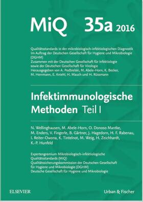 Hunfeld / DGHM / Podbielski |  MIQ Heft: 35a Infektionsimmunologische Methoden Teil 1 | Loseblattwerk |  Sack Fachmedien