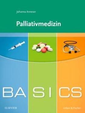 Anneser |  BASICS Palliativmedizin | Buch |  Sack Fachmedien