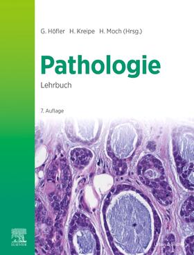 Höfler / Kreipe / Moch |  Lehrbuch Pathologie | Buch |  Sack Fachmedien