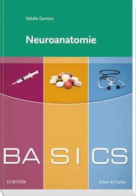 Garzorz-Stark |  BASICS Neuroanatomie | Buch |  Sack Fachmedien