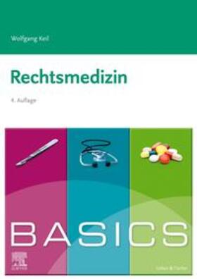 Keil |  BASICS Rechtsmedizin | Buch |  Sack Fachmedien