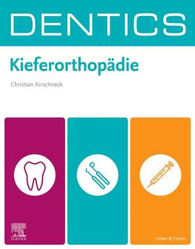 Kirschneck |  DENTICS Kieferorthopädie | Buch |  Sack Fachmedien