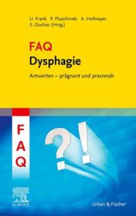 Frank / Pluschinski / Hofmayer |  FAQ Dysphagie | Buch |  Sack Fachmedien