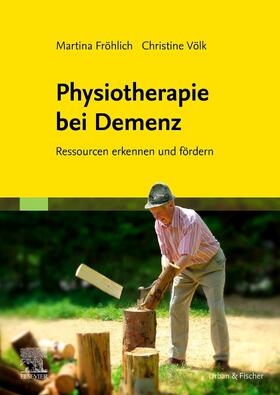 Fröhlich / Völk |  Physiotherapie bei  Demenz | Buch |  Sack Fachmedien