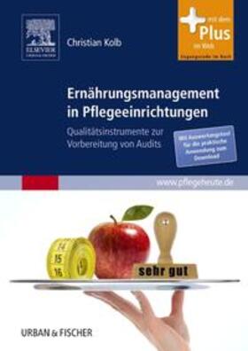 Kolb | Ernährungsmanagement in Pflegeeinrichtungen | Buch | 978-3-437-45121-8 | sack.de