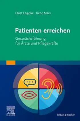 Engelke / Marx |  Patienten erreichen - Gesprächsführung für Ärzte und Pflegekräfte | Buch |  Sack Fachmedien